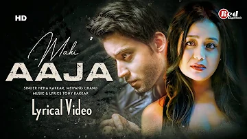 Mahi Aaja (LYRICS) Ft. Neha Kakkar | Tony Kakkar | Meiyang Chang | New Sad Song 2022