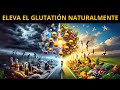 AUMENTA EL GLUTATIÓN NATURALMENTE - Alimentos, ejercicio, sueño