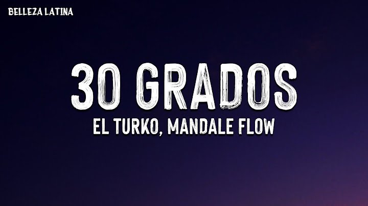 El Turko, Mandale Flow - 30 Grados (Letra) #30GRADOS #FLOWBR