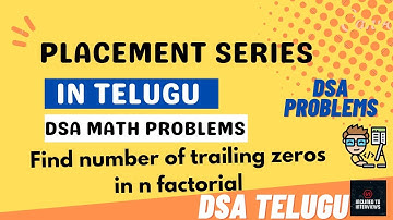 FIND TRAILING ZEROS IN FACTORIAL IN 2 APPROACHES NAIVE TO OPTIMIZED|MATHS FOR DSA |DSA IN TELUGU