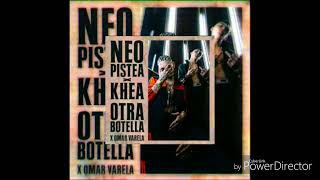 Neo Pistea, KHEA, Omar Varela - Otra Botella (audio)
