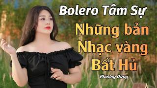 Tuyển Tập Ngẫu Hứng Bolero - Những Bản Nhạc Bất Hủ | Phương Dung Bolero