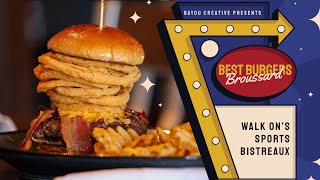 The Best: Burgers | Walk-On's Sports Bistreaux | Broussard, LA