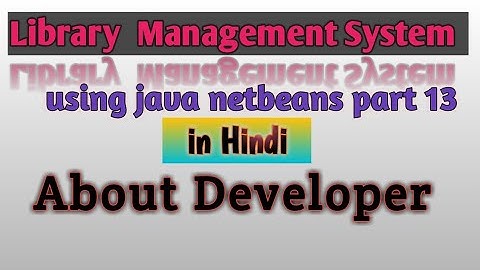 Library management system in java part 13 | About developer