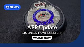 IN FULL: AFP outline expected charges against three ISIS-linked women under arrest | ABC NEWS