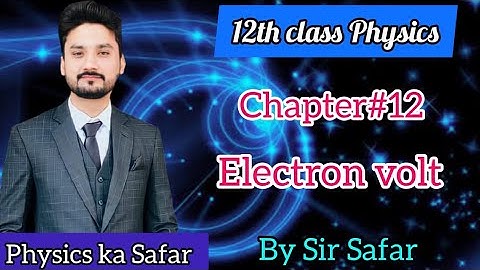 Electron volt | 12th class physics | physics ka safar
