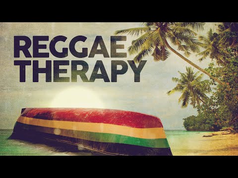 Reggae Therapy - 5 Hours Playlist