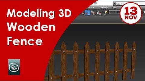Modeling a Wooden Fence in 3ds Max (Real Time Speed)