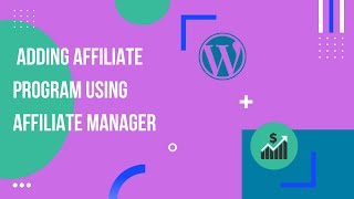 How to Add Affiliate Program using Affiliates Manager | EducateWP 2022