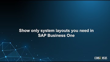 Show only system layouts you need in SAP Business One
