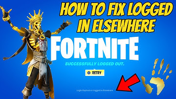 How To Fix Fortnite Logged In Elsewhere!!!
