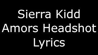 Sierra Kidd - Amors Headshot (lyrics)