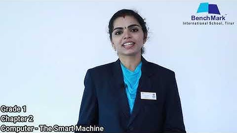Grade 1 ICT Chapter 2 Computer  The smart machine Mrs Aswini Rajan