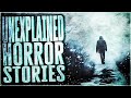 5 scary unexplained horror stories thatll make you question everything