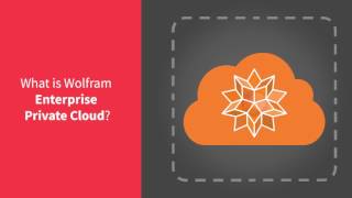 Wolfram Enterprise Private Cloud