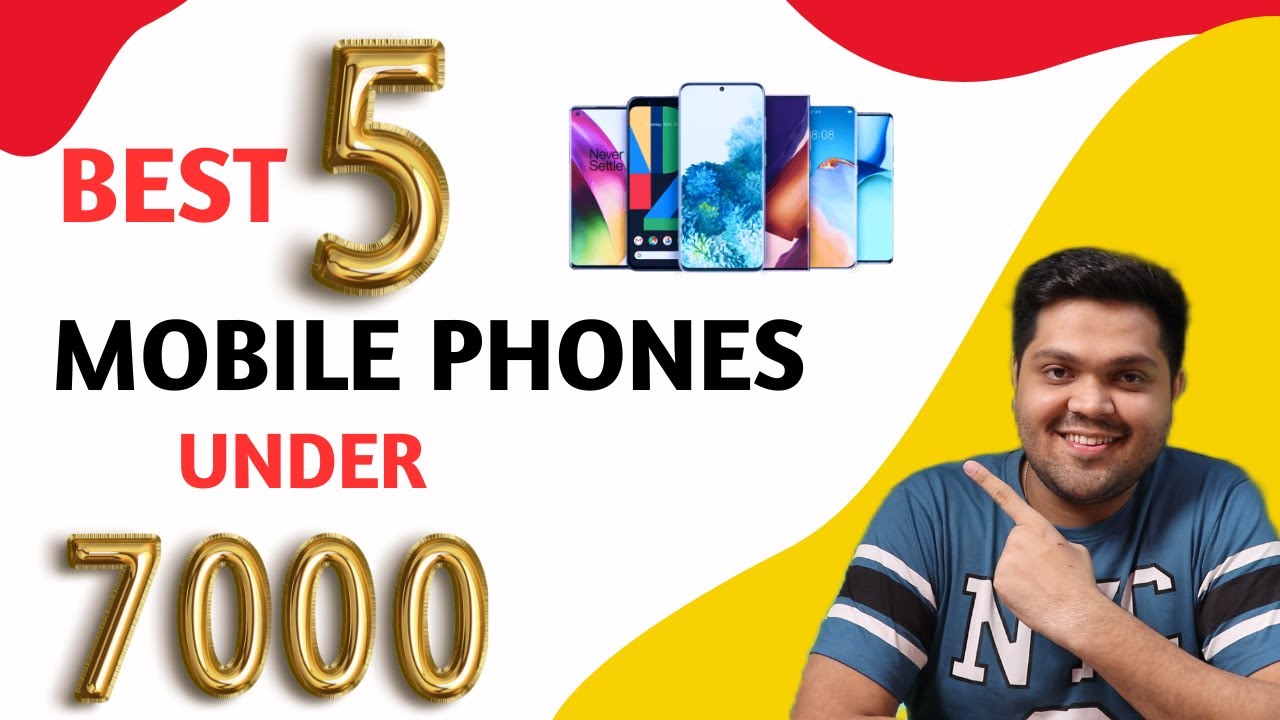 Top 5 Best Mobile Phones Under 7000 In India Best Smartphones Under 7000 Mobile under 7000