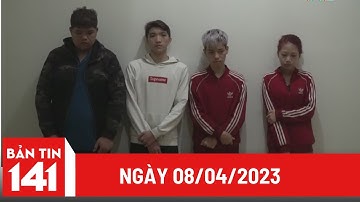 Triệt phá Ổ nhóm Cướp giật tài sản | Bản tin 141 ngày 08/04/2023