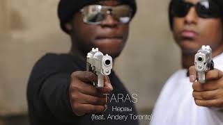 Taras, Andery Toronto - Нервы