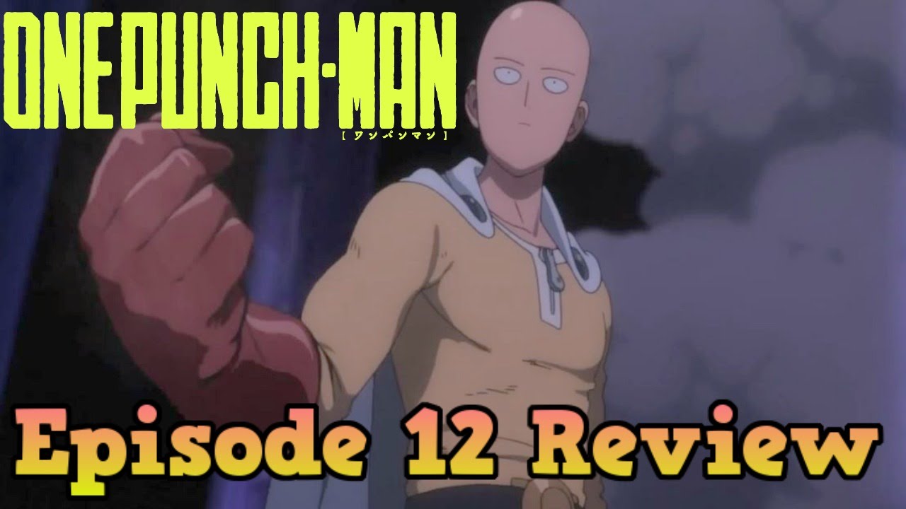 One Punch Man Episode 12 Review - The Strongest Hero