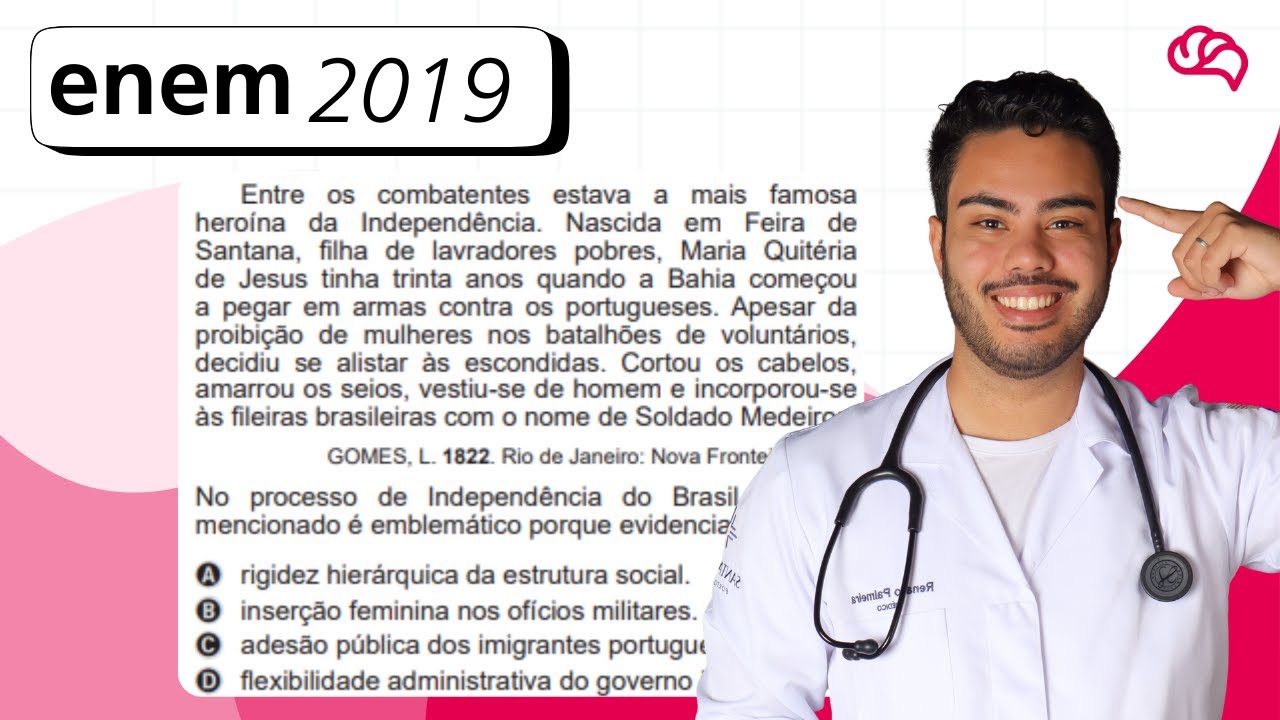 ENEM 2019– Questão 55: Entre os combatentes estava a mais famosa ...