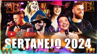 SERTANEJO 2024 | TOP 100 Musicas Sertanejas Mais Tocadas | As Melhores Musicas Sertanejas 2024 HD