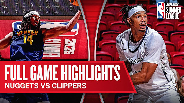 NUGGETS vs CLIPPERS | NBA SUMMER LEAGUE | FULL GAME HIGHLIGHTS | July 17, 2025