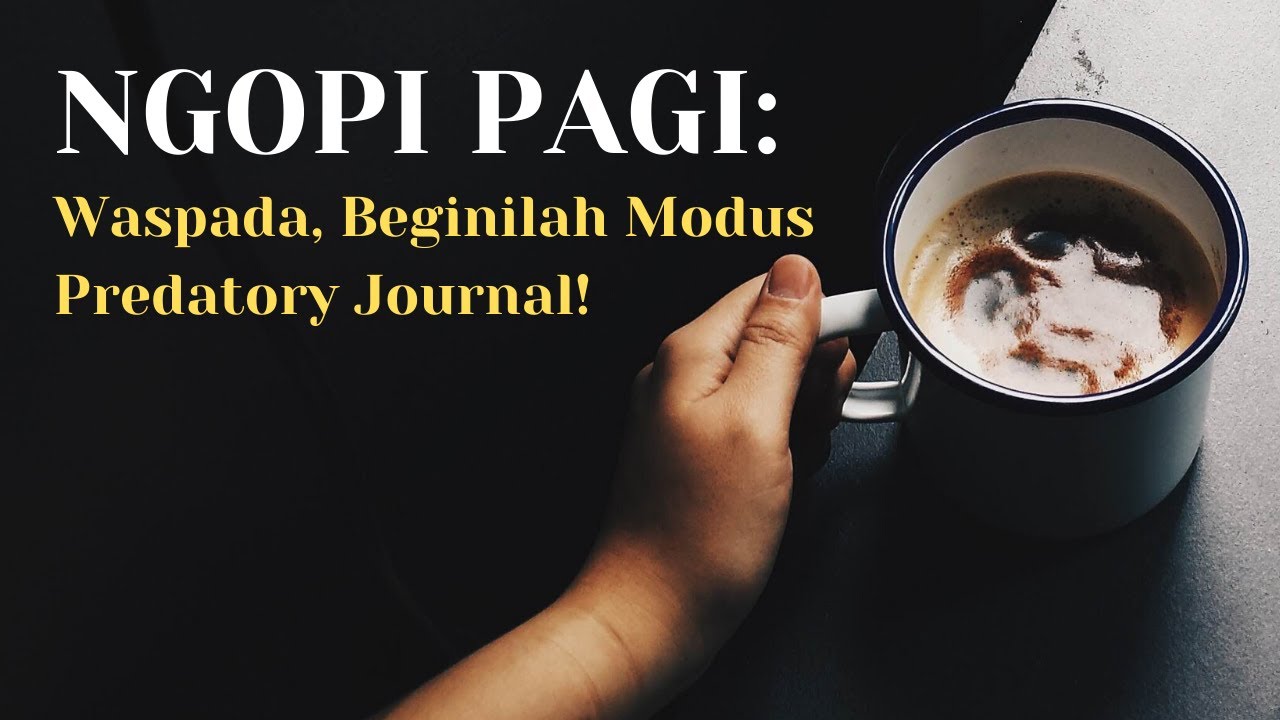  Ngopi Pagi  Waspada Begini Modus Predatory Journal YouTube