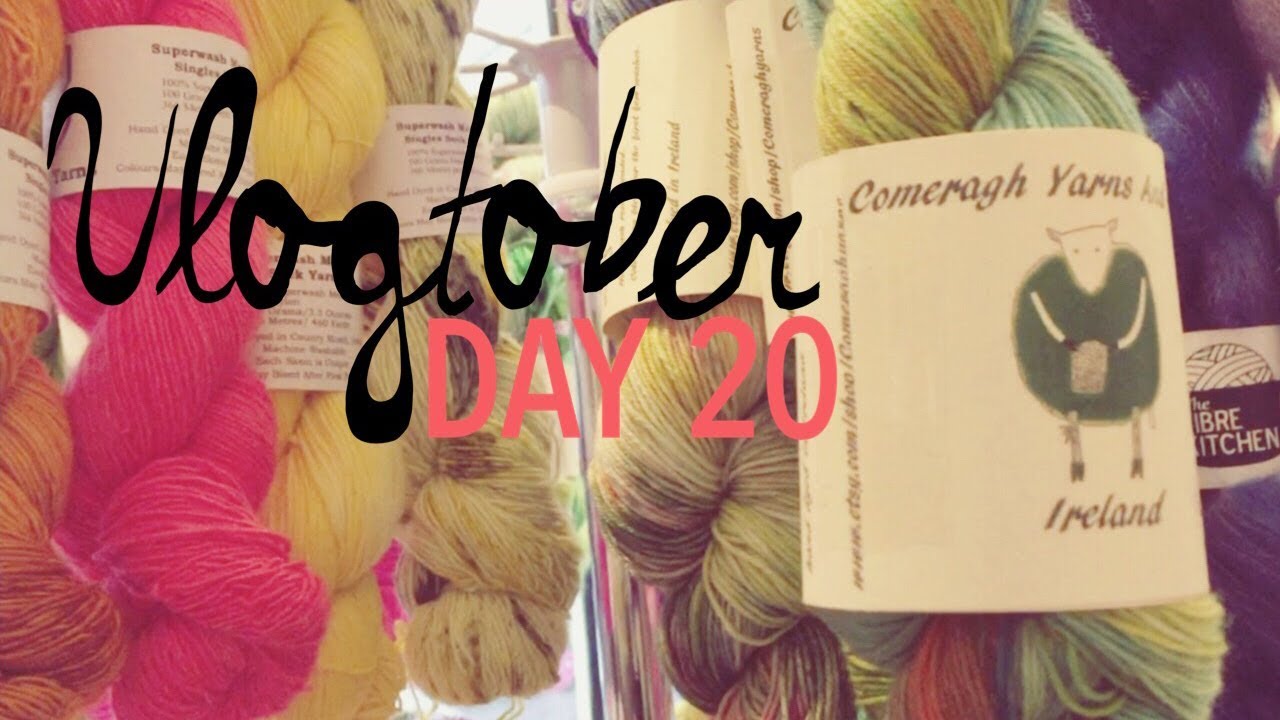 Irish yarn shops! Vlogtober 20 kimsmithhappy YouTube