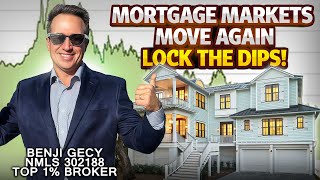 Mortgage Markets Are on the Move Again — Lock in the Dips! | Benji Gecy