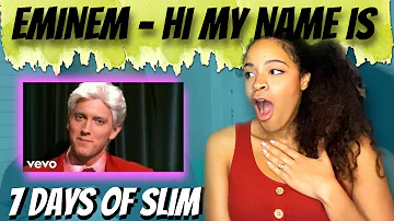 Eminem- Hi My Name Is (Reaction) | 7 DAYS OF SLIM