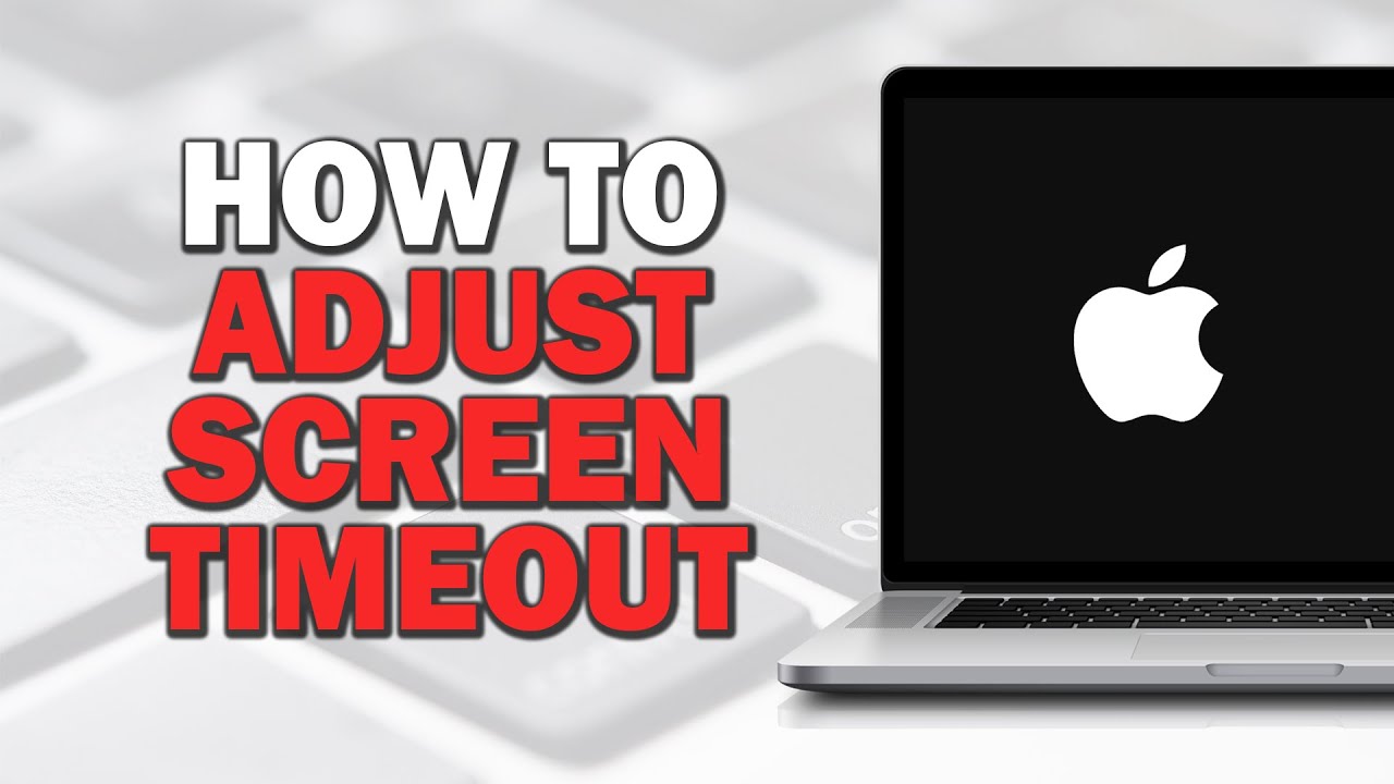 How To Adjust Screen Timeout on MacBook (Quick Tutorial)