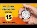 How To Get To Know Someone FAST!