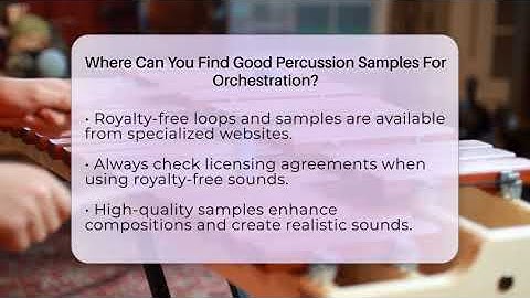 Where Can You Find Good Percussion Samples For Orchestration? - Classical Serenade
