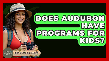 Does Audubon Have Programs For Kids? - Bird Watching Diaries