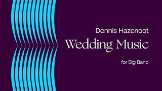 Wedding Music (for Big Band) – Dennis Hazenoot