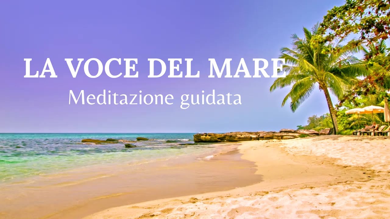 Meditazione guidata - La voce del mare - YouTube