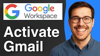 How to Activate Gmail in Google Workspace [2025 Easy Guide]