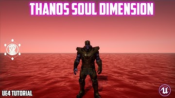 UE4: Thanos TUTORIAL #12 | Soul Dimension
