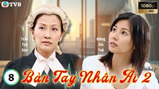 Phim TVB lồng tiếng Bàn Tay Nhân Ái 2 8/40 | Ngô Khải Hoa, Thái Thiếu Phân, Mông Gia Tuệ | 2000