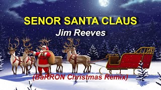 Jim Reeves - Senor Santa Claus (Barron Christmas Remix)