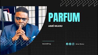AIME NKANU  I  PARFUM (Clip Officiel) chords