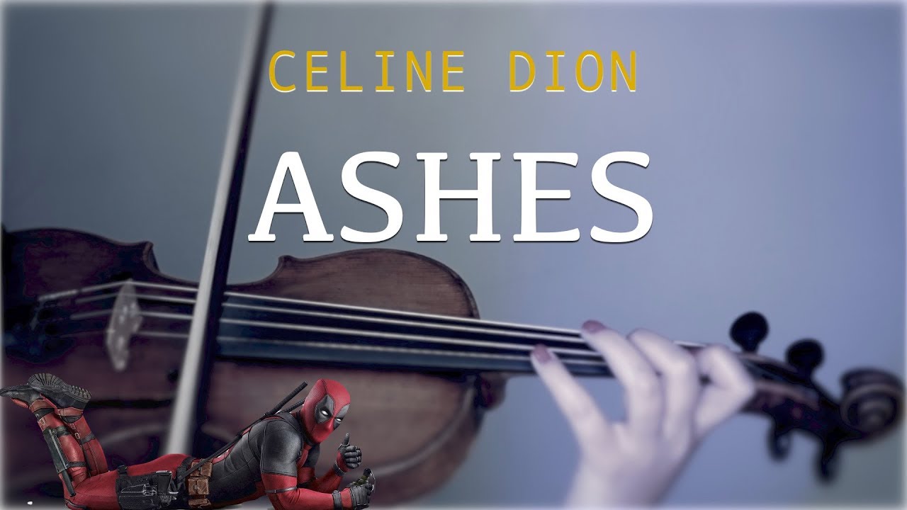 Celine Dion Deadpool 2 Ashes For Violin And Piano Cover