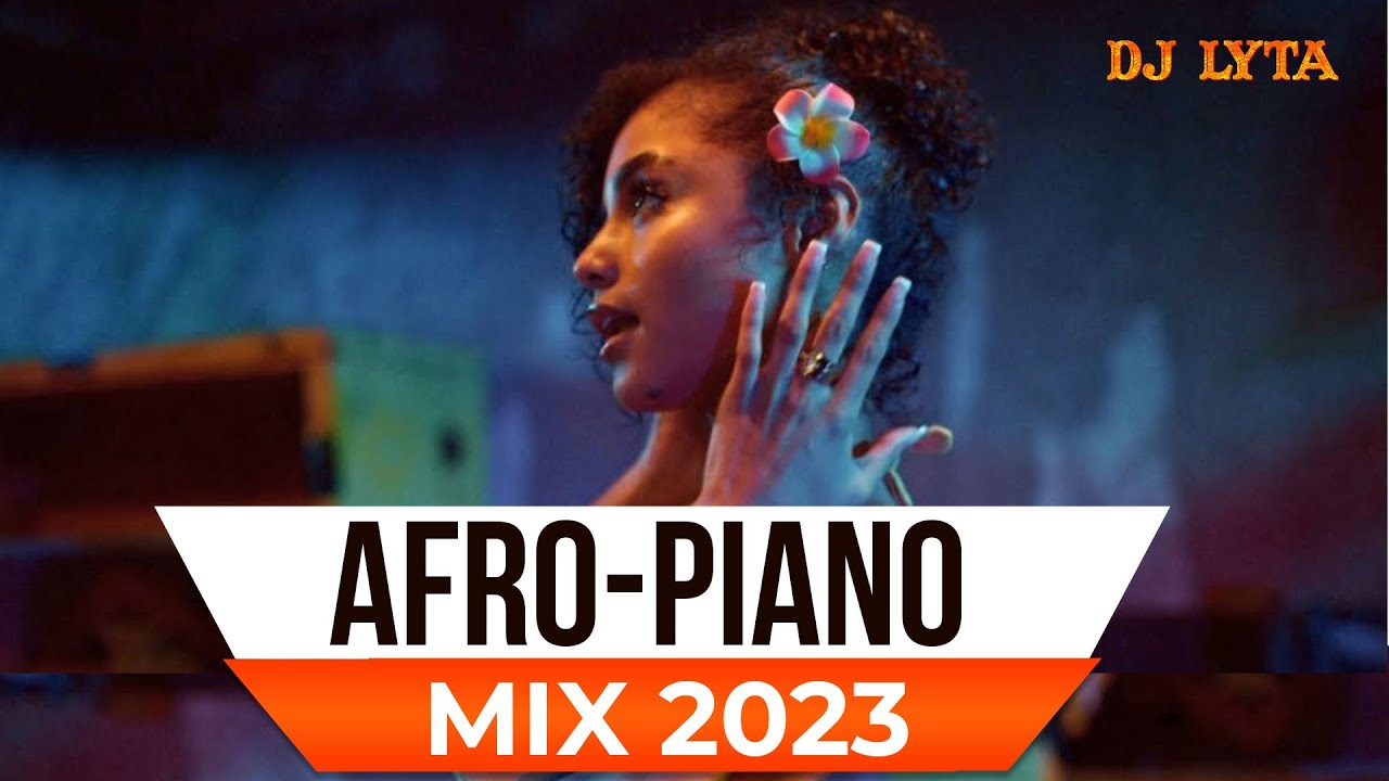 DJ LYTA AFROPIANO MIX 2023 WATER,BURNA BOY,DAVIDO,REMA,AYRA STARR