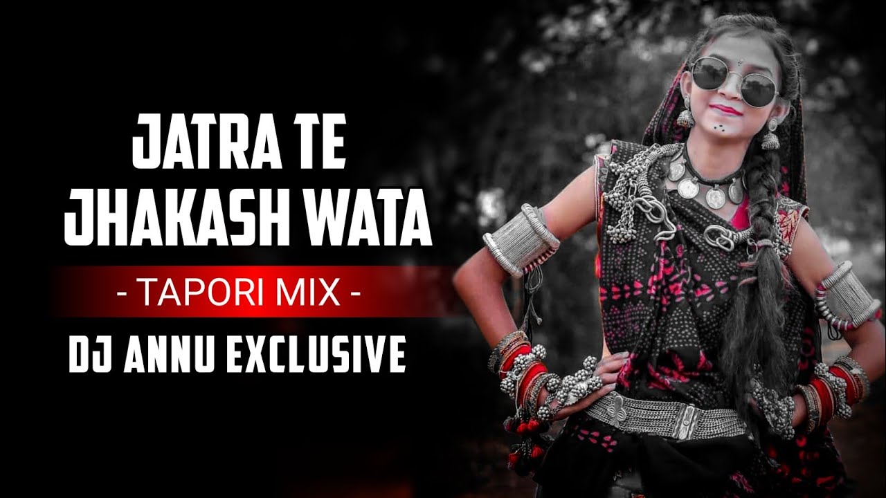 Jatra Te Jhakash Wata   Gondi Song  Tapori Mix  Dj Annu Exclusive