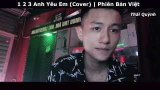 [ Phiên Bản Việt ] 123 Anh Yêu Em | 123 我爱你 | Cover | Thái Quỳnh