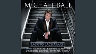 Watch Michael Ball What The World Needs Now video