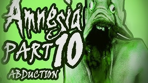 Amnesia: Abduction [Custom Story] Part 10