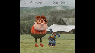 Carl Wheezer Sings Stick Season - Noah Kahan