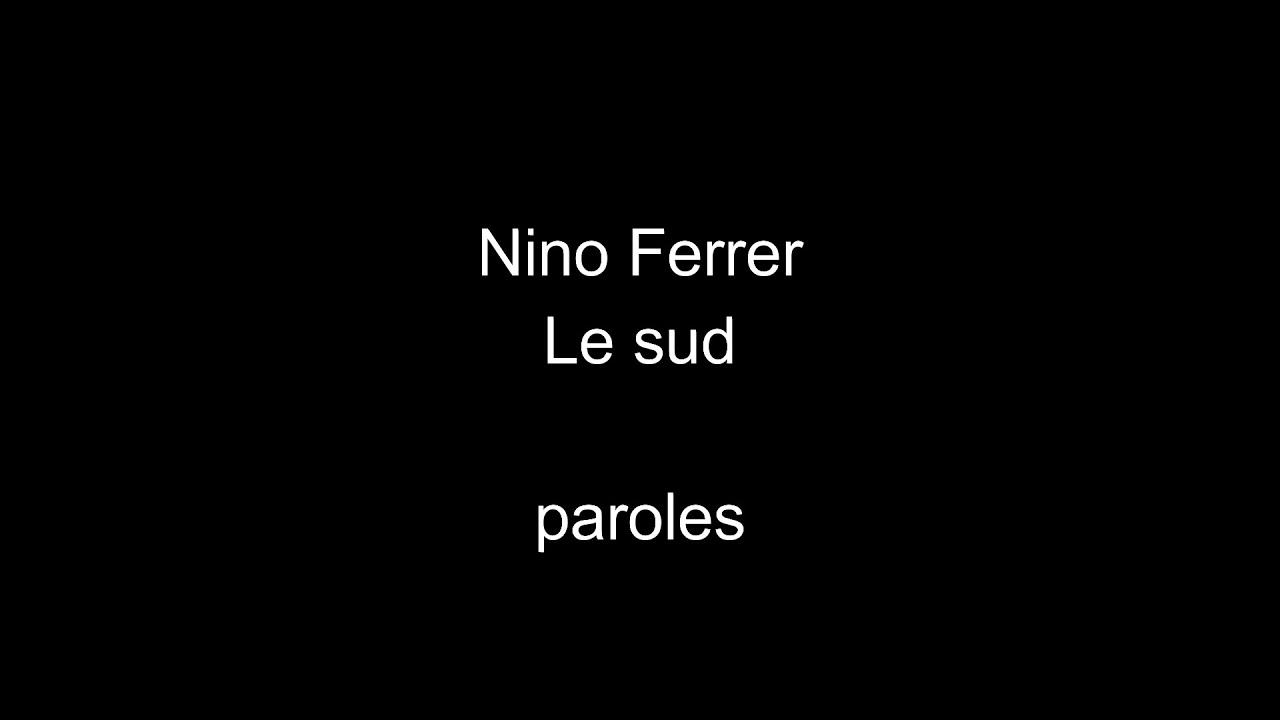 Nino Ferrer-Le Sud-paroles Nino Ferrer-Le Sud-paroles