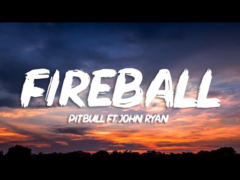Pitbull Fireball Lyrics Ft John Ryan 